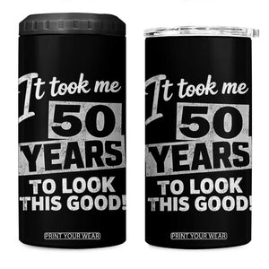 50th Birthday 4 in 1 Can Cooler Tumbler It Took Me 50 Years To Look This Good