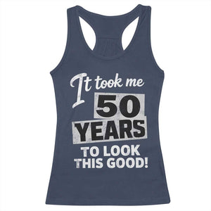 50th Birthday Racerback Tank Top It Took Me 50 Years To Look This Good