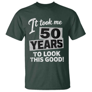 50th Birthday T Shirt It Took Me 50 Years To Look This Good