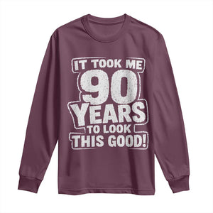 Funny 90th Birthday Long Sleeve Shirt It Took Me 90 Years To Look This Good Vintage Retro