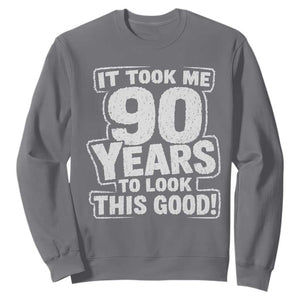 Funny 90th Birthday Sweatshirt It Took Me 90 Years To Look This Good Vintage Retro