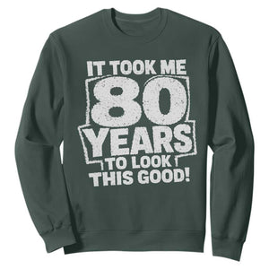 Funny 80th Birthday Sweatshirt It Took Me 80 Years To Look This Good Vintage Retro
