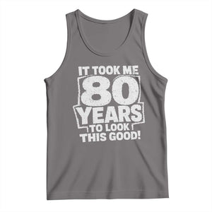 Funny 80th Birthday Tank Top It Took Me 80 Years To Look This Good Vintage Retro