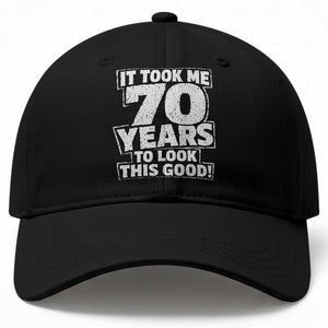 Funny 70th Birthday Baseball Cap It Took Me 70 Years To Look This Good Vintage Retro