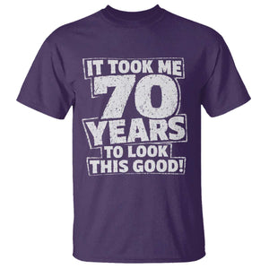 Funny 70th Birthday T Shirt It Took Me 70 Years To Look This Good Vintage Retro