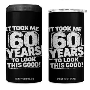 Funny 60th Birthday 4 in 1 Can Cooler Tumbler It Took Me 60 Years To Look This Good Vintage Retro