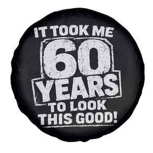 Funny 60th Birthday Spare Tire Cover It Took Me 60 Years To Look This Good Vintage Retro