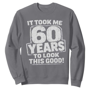 Funny 60th Birthday Sweatshirt It Took Me 60 Years To Look This Good Vintage Retro