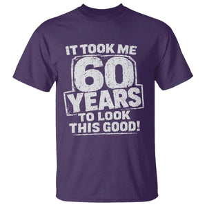 Funny 60th Birthday T Shirt It Took Me 60 Years To Look This Good Vintage Retro