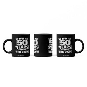 Funny 50th Birthday Coffee Mug It Took Me 50 Years To Look This Good Vintage Retro