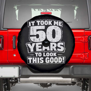 Funny 50th Birthday Spare Tire Cover It Took Me 50 Years To Look This Good Vintage Retro
