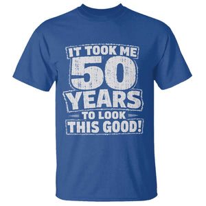 Funny 50th Birthday T Shirt It Took Me 50 Years To Look This Good Vintage Retro