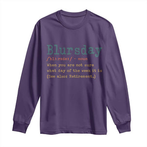 Funny Retired Long Sleeve Shirt Blursday Retirement Definition Gag Gifts TS10 Purple Print Your Wear