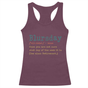 Funny Retired Racerback Tank Top Blursday Retirement Definition Gag Gifts TS10 Maroon Print Your Wear