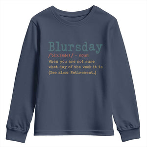 Funny Retired Youth Sweatshirt Blursday Retirement Definition Gag Gifts TS10 Navy Print Your Wear