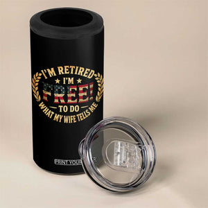 Retirement Gift for Husband 4 in 1 Can Cooler Tumbler Retired Im Free To Do What My Wife Tells Me Retro US Flag TS10 Print Your Wear