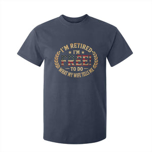 Retirement Gift for Husband T Shirt For Kid Retired Im Free To Do What My Wife Tells Me Retro US Flag TS10 Navy Print Your Wear