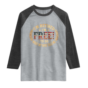 Retirement Gift for Husband Raglan Shirt Retired Im Free To Do What My Wife Tells Me Retro US Flag TS10 Heather Gray Heather Charcoal Print Your Wear