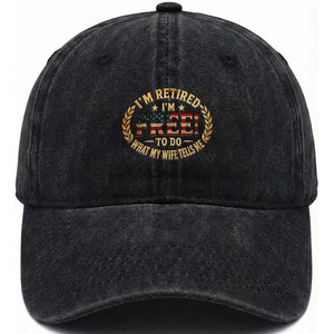 Retirement Gift for Husband Washed Cotton Baseball Cap Retired Im Free To Do What My Wife Tells Me Retro US Flag TS10 Print Your Wear