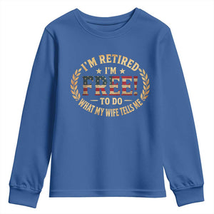 Retirement Gift for Husband Youth Sweatshirt Retired Im Free To Do What My Wife Tells Me Retro US Flag TS10 Royal Blue Print Your Wear