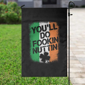 You Will Fookin Nuttin Irish Flag Pride Notorious Garden Flag TS10 Print Your Wear