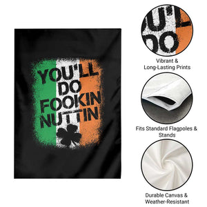 You Will Fookin Nuttin Irish Flag Pride Notorious Garden Flag TS10 Print Your Wear