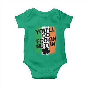 You Will Fookin Nuttin Irish Flag Pride Notorious Baby Onesie TS10 Irish Green Print Your Wear