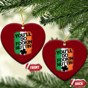 You Will Fookin Nuttin Irish Flag Pride Notorious Ceramic Ornament TS10 Print Your Wear