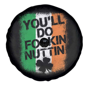 You Will Fookin Nuttin Irish Flag Pride Notorious Spare Tire Cover TS10 Print Your Wear