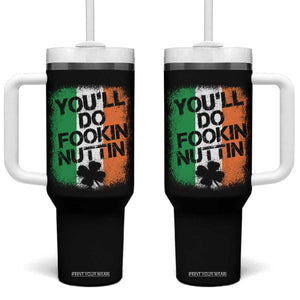You Will Fookin Nuttin Irish Flag Pride Notorious Tumbler With Handle TS10 One Size: 40 oz Black Print Your Wear