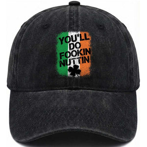 You Will Fookin Nuttin Irish Flag Pride Notorious Washed Cotton Baseball Cap TS10 Print Your Wear