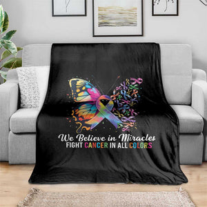 Fight Cancer In All Colors Throw Blanket We Believe In Miracles Cancer Awareness TS10 Print Your Wear