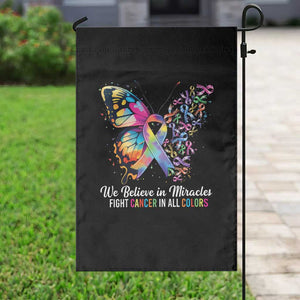 Fight Cancer In All Colors Garden Flag We Believe In Miracles Cancer Awareness TS10 Print Your Wear
