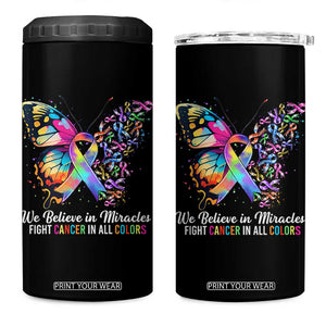 Fight Cancer In All Colors 4 in 1 Can Cooler Tumbler We Believe In Miracles Cancer Awareness TS10 One Size: 16 oz Black Print Your Wear
