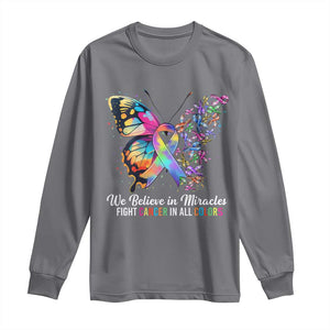 Fight Cancer In All Colors Long Sleeve Shirt We Believe In Miracles Cancer Awareness TS10 Charcoal Print Your Wear