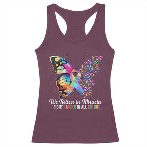 Fight Cancer In All Colors Racerback Tank Top We Believe In Miracles Cancer Awareness TS10 Maroon Print Your Wear