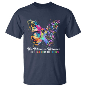 Fight Cancer In All Colors T Shirt We Believe In Miracles Cancer Awareness TS10 Navy Print Your Wear