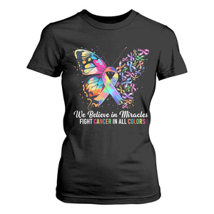 Fight Cancer In All Colors T Shirt For Women We Believe In Miracles Cancer Awareness TS10 Black Print Your Wear