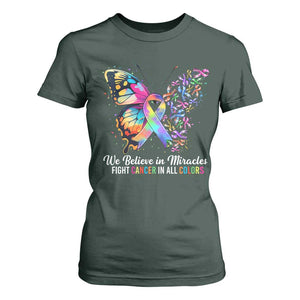Fight Cancer In All Colors T Shirt For Women We Believe In Miracles Cancer Awareness TS10 Dark Forest Green Print Your Wear
