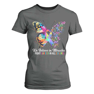 Fight Cancer In All Colors T Shirt For Women We Believe In Miracles Cancer Awareness TS10 Dark Heather Print Your Wear