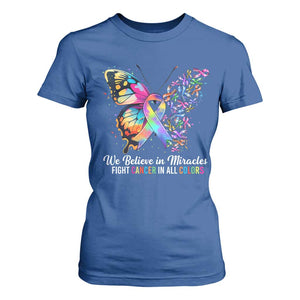 Fight Cancer In All Colors T Shirt For Women We Believe In Miracles Cancer Awareness TS10 Royal Blue Print Your Wear
