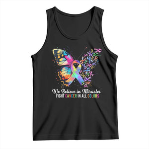 Fight Cancer In All Colors Tank Top We Believe In Miracles Cancer Awareness TS10 Black Print Your Wear