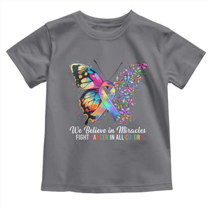 Fight Cancer In All Colors Toddler T Shirt We Believe In Miracles Cancer Awareness TS10 Charcoal Print Your Wear