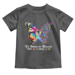 Fight Cancer In All Colors Toddler T Shirt We Believe In Miracles Cancer Awareness TS10 Dark Heather Print Your Wear