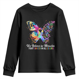 Fight Cancer In All Colors Youth Sweatshirt We Believe In Miracles Cancer Awareness TS10 Black Print Your Wear