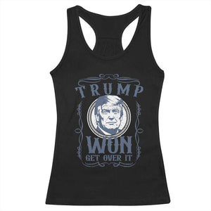 Trump Won Racerback Tank Top Get Over It 45 47th President Whiskey Gifts TS10 Black Print Your Wear
