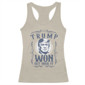 Trump Won Racerback Tank Top Get Over It 45 47th President Whiskey Gifts TS10 Sand Print Your Wear