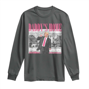 Daddy's Home Long Sleeve Shirt Funny Trump Pink 2024 Take America Back 2024 White House TS10 Dark Heather Print Your Wear