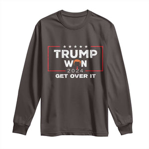 Trump Won 2024 Long Sleeve Shirt Get Over It Funny 47 President TS10 Dark Chocolate Print Your Wear
