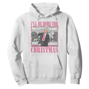 Funny Christmas Trump Hoodie Ill Be Home For Christmas Santa Daddy's Home Xmas Pajamas TS10 White Print Your Wear